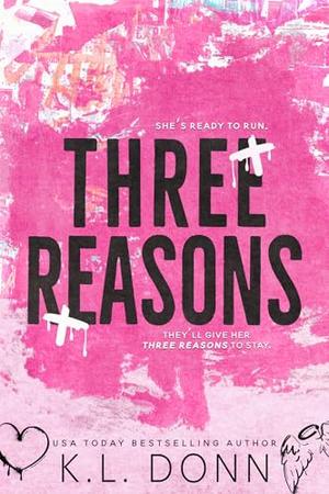 Three Reasons by K.L. Donn