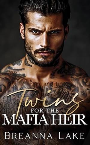 Twins For The Mafia Heir: An Age Gap Marriage Of Convenience Romance by Breanna Lake