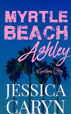 Ashley, Garden City by Jessica Caryn