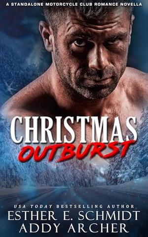 Christmas Outburst by Addy Archer, Esther E. Schmidt