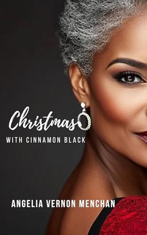 Christmas With Cinnamon Black by Angelia Vernon Menchan