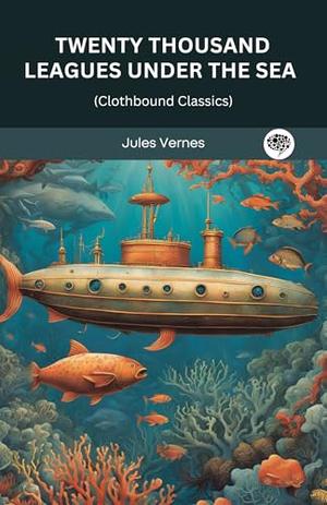 Twenty Thousand Leagues Under the Sea by Jules Vernes