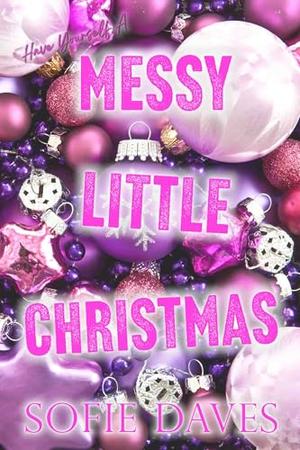Messy Little Christmas by Sofie Daves