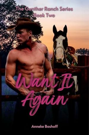 Want It Again by Anneke Boshoff