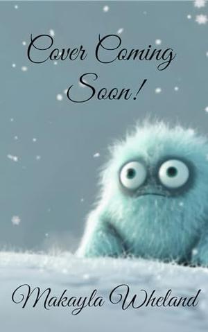 Yeti Christmas: A Cozy Erotic Yeti Standalone by Makayla Wheland