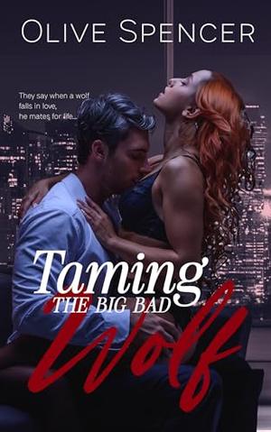 Taming the Big Bad Wolf by Olive Spencer