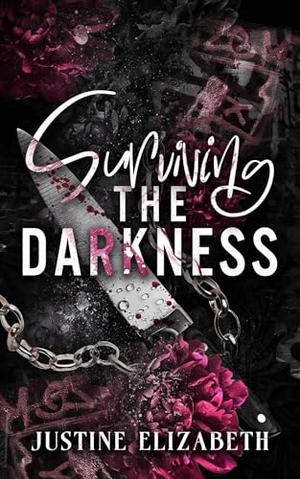 Surviving the Darkness by Justine Elizabeth
