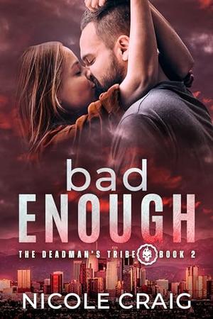 Bad Enough by Nicole Craig
