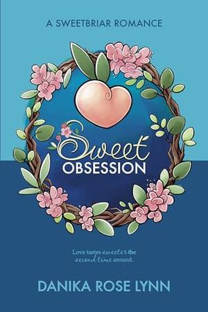 Sweet Obsession by Danika Rose Lynn