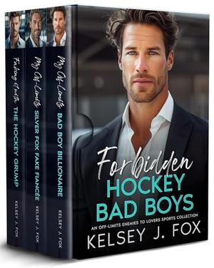 Forbidden Hockey Bad Boys: An Off-Limits Enemies to Lovers Sports Collection by Kelsey J. Fox
