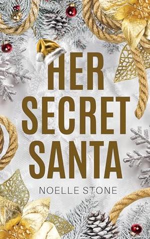 Her Secret Santa: Billionaire Bad Boy Contemporary Romance by Noelle Stone