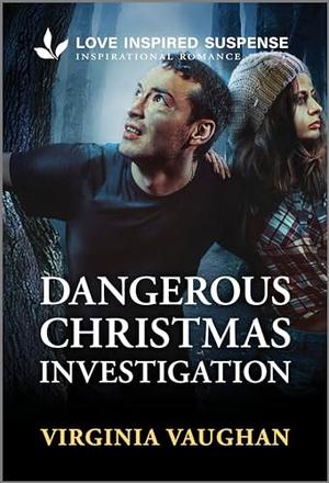 Dangerous Christmas Investigation by Virginia Vaughan