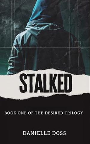 Stalked by Danielle Doss