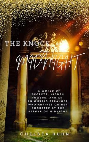 The Knock at Midnight by Chelsea Kuhn