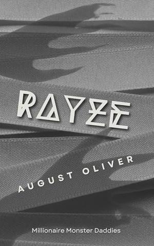 Rayze: Millionaire Monster Daddies by August Oliver