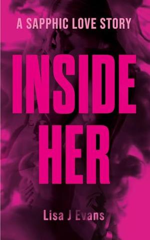 Inside Her by Lisa J. Evans