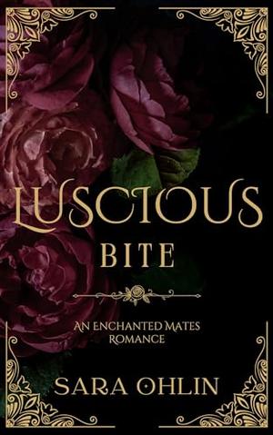 Luscious Bite: An Enchanted Mates Romance by Sara Ohlin