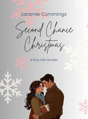 Second Chance Christmas: A Pine Hills Novella by Laramie Cummings
