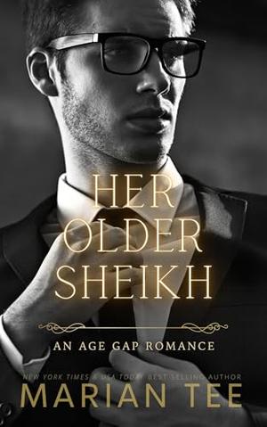 Her Older Sheikh: An Age Gap Romance by Marian Tee