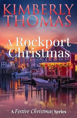 A Rockport Christmas by Kimberly Thomas