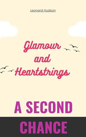 A Second Chance (Glamour and Heartstrings Volume #3)