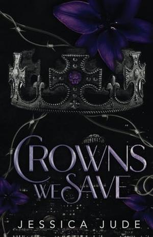 Crowns We Save by Jessica Jude