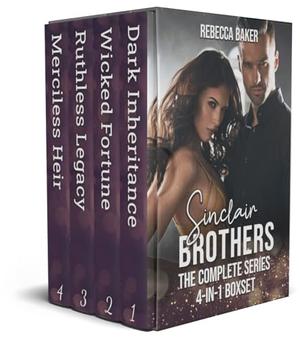 Sinclair Brothers - The complete series: 4-in-1 Box Set - A Billionaire Boss Romance Series by Rebecca Baker