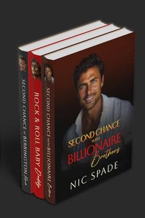 Second Chance With Billionaire Brothers: A Contemporary Romance Box Set by Nic Spade