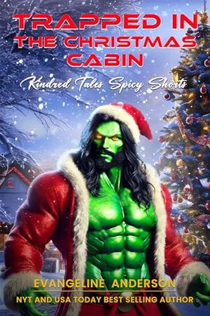 Trapped in the Christmas Cabin: A Kindred Tales Spicy Shorts Novella by Evangeline Anderson