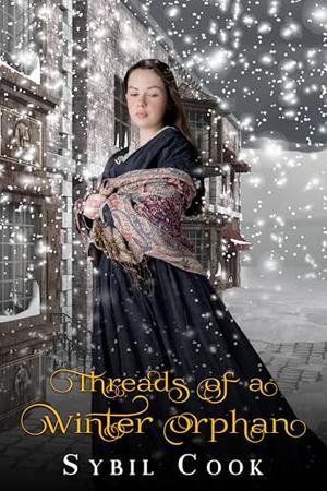 Threads of a Winter Orphan by Sybil Cook