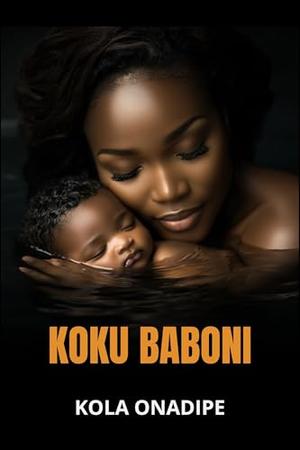 Koku Baboni by Kola Onadipe