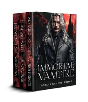 Immortal Vampire: Paranormal Romance Box Set by Bookarama Publishing, Nikki Grey