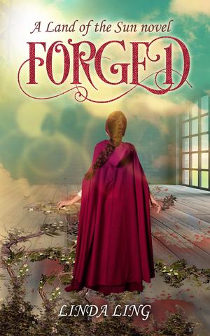 Forged: A Land of the Sun novel by Linda Ling