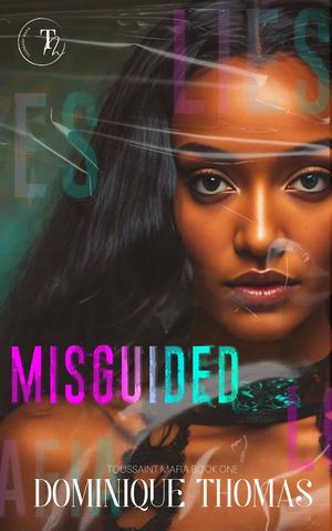 MISGUIDED: Toussaint Mafia Book One by Dominique Thomas