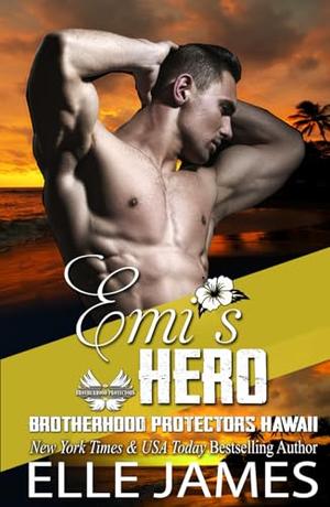 Emi's Hero (Brotherhood Protectors Hawaii) by Elle James