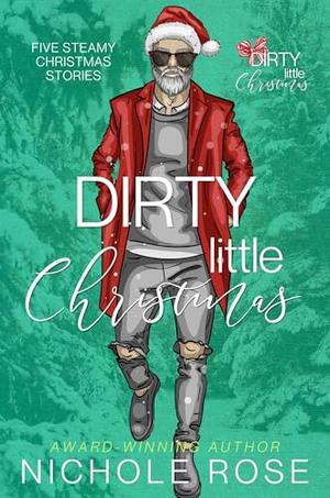 Dirty Little Christmas by Nichole Rose