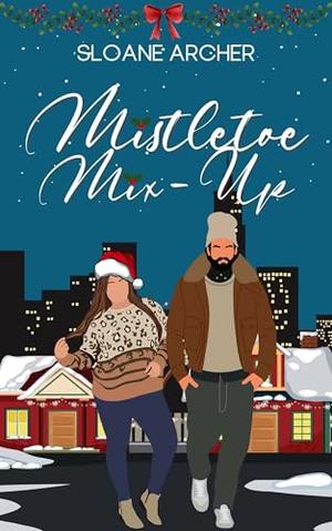 Mistletoe Mix-Up by Sloane Archer