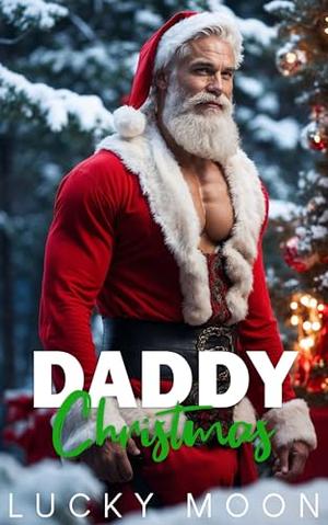 Daddy Christmas: An Age Play, DDlg, Instalove, Magical, Holiday Romance by Lucky Moon