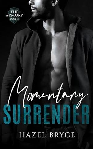 Momentary Surrender by Hazel Bryce