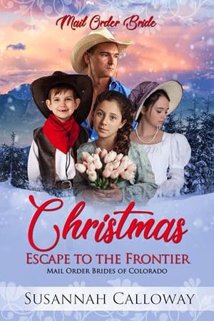 Christmas Escape to the Frontier by Susannah Calloway
