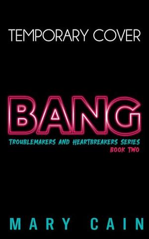 Bang by Mary Cain