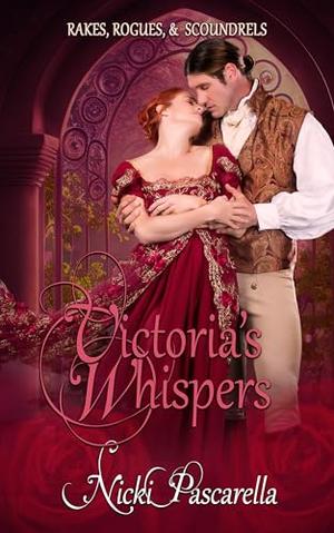 Victoria's Whispers: A Steamy Regency Romance by Nicki Pascarella