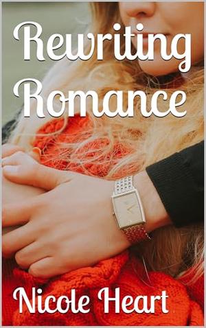 Rewriting Romance (Chemistry of the Heart #1)