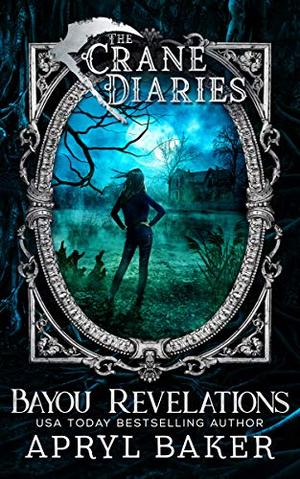 Bayou Revelations by Apryl Baker