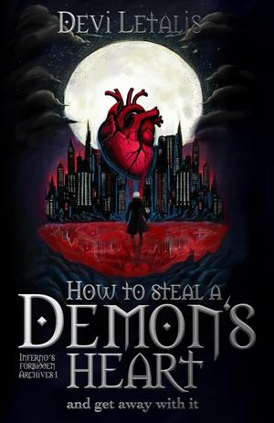 How to steal a demon's heart and get away with it by Devi Letalis