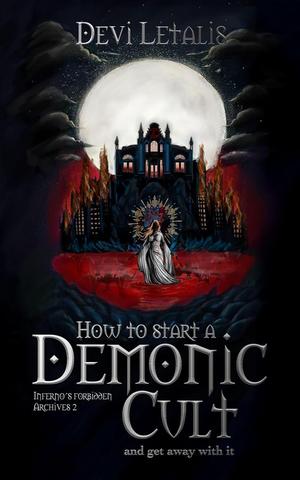How to start a Demonic Cult and get away with it by Devi Letalis