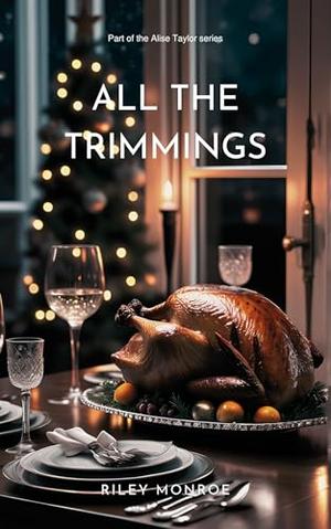 All The Trimmings: An Alise Taylor short story (Alise Taylor short stories #5)