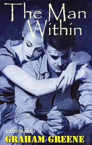 The Man Within. Illustrated by Graham Greene