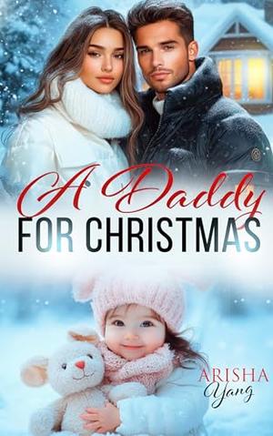 A Daddy for Christmas by Arisha Yang
