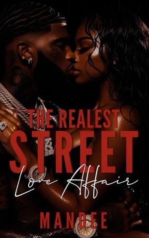 The Realest Street Love Affair: An Urban Romance Novel by Mandee
